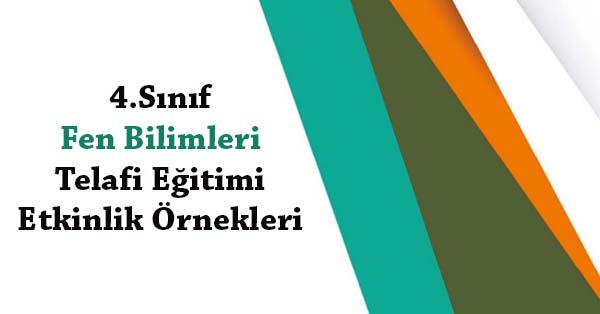 4.Sınıf Fen Bilimleri Telafi Eğitimi Etkinlik Örnekleri