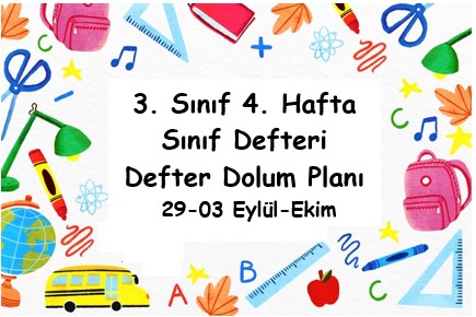2025-2026 Eğitim Öğretim Yılı 3. Sınıf 4. Hafta (29 - 03 Ekim ) Defter Dolum Planı (Türkçe İlke)