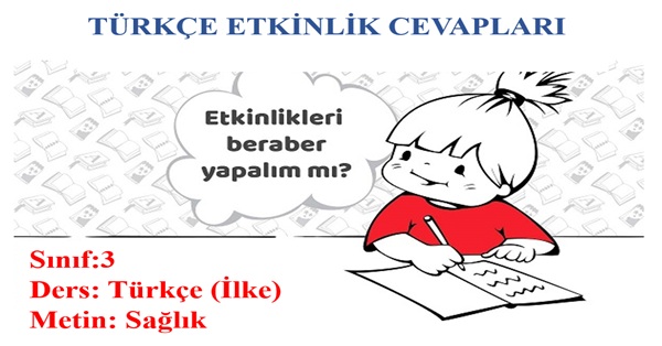 3.Sınıf Türkçe İlke Yayınları Sağlık Metni Etkinlik Cevapları