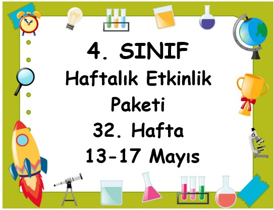 4. Sınıf 32. Hafta Etkinlik Paketi (13 - 17 Mayıs)