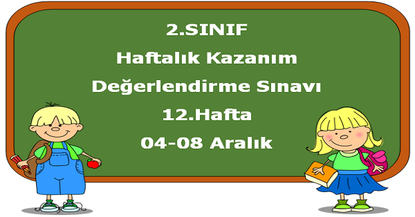 2.Sınıf Haftalık Kazanım Değerlendirme Testi 12.Hafta (04-08 Aralık)