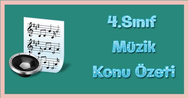 4.Sınıf Müzik Kitabı Konu özetleri