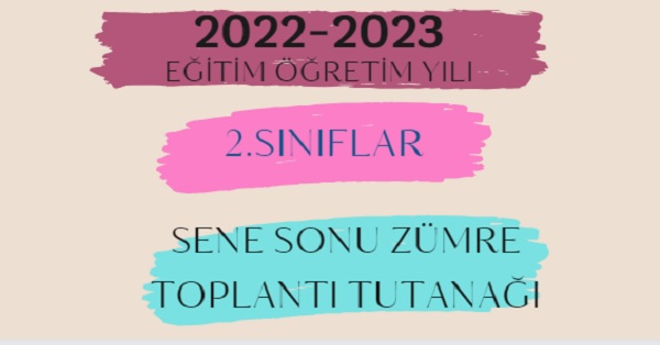 2022-2023 Eğitim Öğretim Yılı 2.Sınıflar Sene Sonu Zümre Öğretmenler Kurulu Toplantı Tutanağı