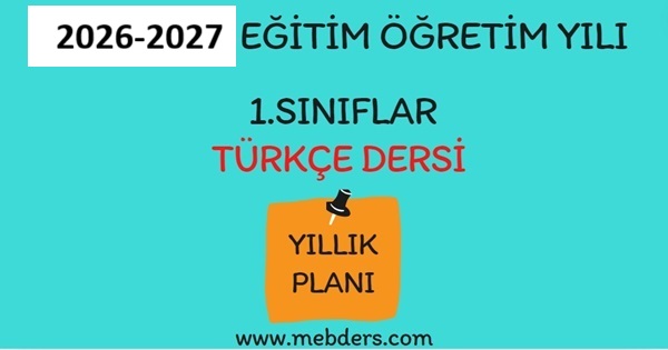 2026-2027 Eğitim Öğretim Yılı 1. Sınıf Türkçe Dersi Yıllık Planı