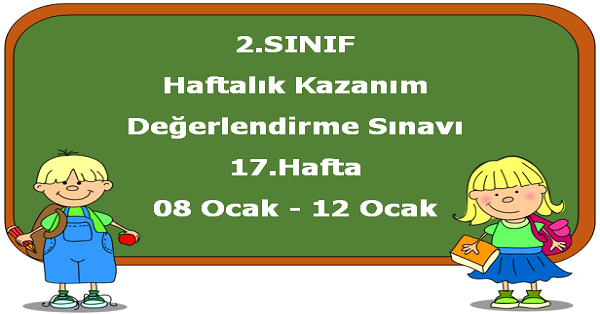 2.Sınıf Haftalık Kazanım Değerlendirme Testi 17.Hafta (08-12 Ocak)