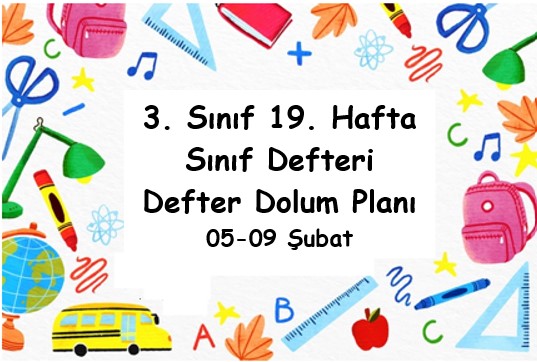 2023-2024 Eğitim Öğretim Yılı 3. Sınıf 19. Hafta (05-09 Şubat ) Defter Dolum Planı (Türkçe Sonuç Yay.)