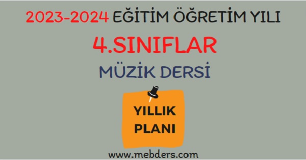 2023-2024 Eğitim Öğretim Yılı 4.Sınıflar Müzik Dersi Yıllık Planı (Meb Yayınları)