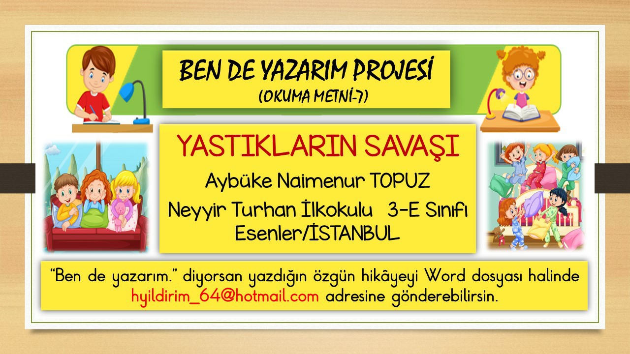 Ben de Yazarım Projesi - Okuma Metni-7 (Yastıkların Savaşı)