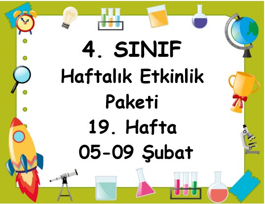 4. Sınıf 19. Hafta Etkinlik Paketi (05-09 Şubat)