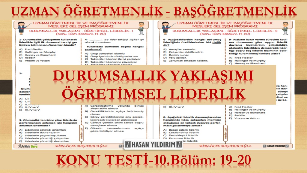 Durumsallık Yaklaşımı - Öğretimsel Liderlik (Konu Testi-10. Bölüm: 19-20)