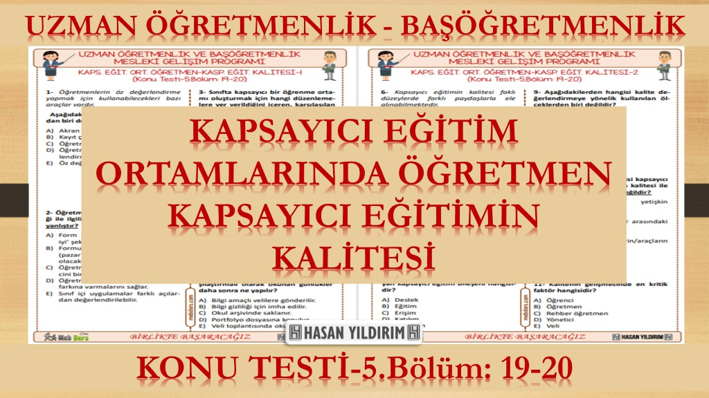 Kapsayıcı Eğitim Ortamlarında Öğretmen - Kapsayıcı Eğitimin Kalitesi (Konu Testi-5.Bölüm: 19-20)