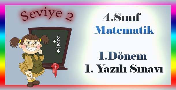 4.Sınıf Matematik 1.Dönem 1.Yazılı Sınavı  - Seviye 2