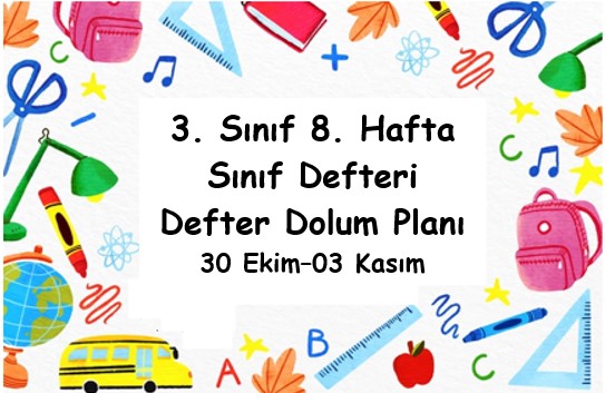 2023-2024 Eğitim Öğretim Yılı 3. Sınıf 8. Hafta (30  Ekim - 03 Kasım ) Defter Dolum Planı (Türkçe Sonuç)