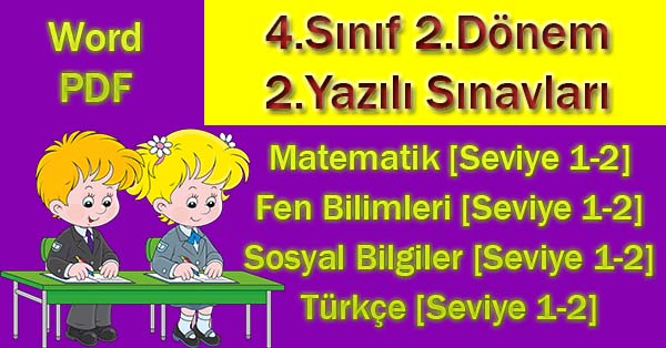 2020-2021 Yılı 4.Sınıf 2.Dönem Tüm Dersler 2. Yazılı Sınavları (pdf, word)