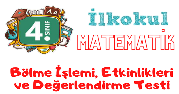 4.Sınıf Matematik Bölme İşlemi, Etkinlik ve Değerlendirme Testi