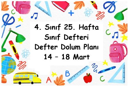 4. Sınıf Defter Dolum Planı ( 25. Hafta /14-18 Mart ) ( Türkçe Özgün Yayınları )