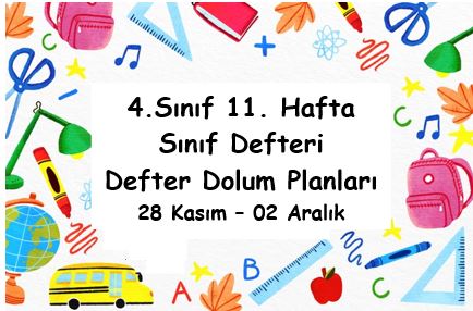 2022-2023 Eğitim Öğretim Yılı 4. Sınıf 11. (28 Kasım-02 Aralık) Hafta Defter Dolum Planı