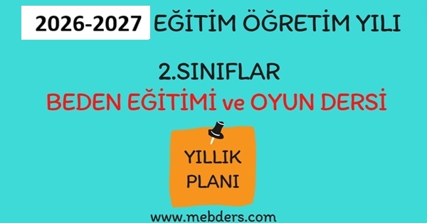 2026-2027 Eğitim Öğretim Yılı 2.Sınıf Beden Eğitimi ve Oyun Dersi Yıllık Planı