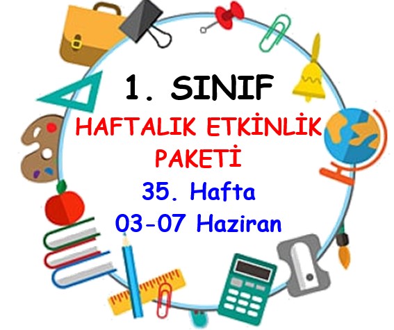 1. Sınıf 35. Hafta Etkinlik Paketi (03 - 07 Haziran)
