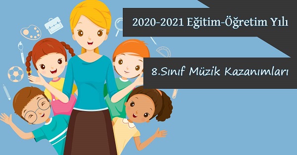 2020-2021 Yılı 8.Sınıf Müzik Kazanımları ve Açıklamaları