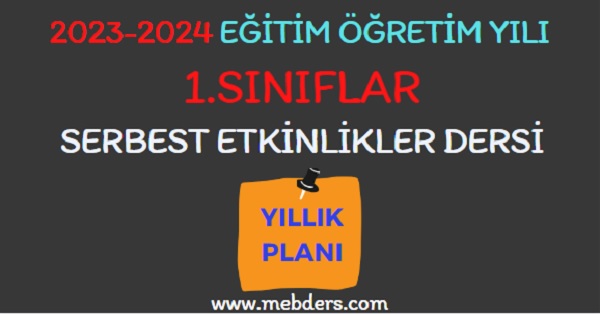 2023-2024 Eğitim Öğretim Yılı 1. Sınıf Serbest Etkinlikler Dersi Yıllık Planı