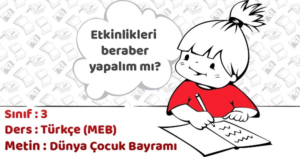 3.Sınıf Türkçe Dünya Çocuk Bayramı Metni Etkinlik Cevapları (MEB)