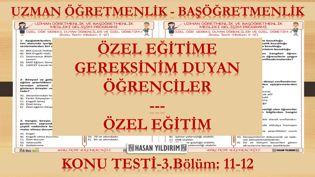 Özel Eğitime Gereksinim Duyan Öğrenciler ve Özel Eğitim (Konu Testi-3.Bölüm:11-12)