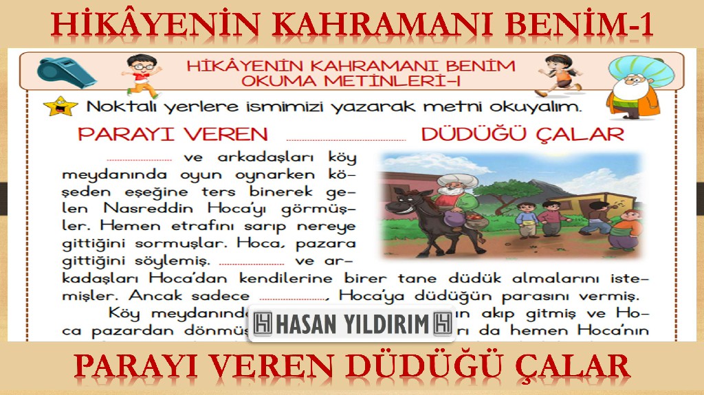 Parayı Veren Düdüğü Çalar (Hikâyenin Kahramanı Benim-1)