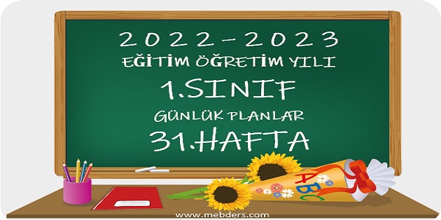 2022-2023 Eğitim Öğretim Yılı 1.Sınıf Günlük Planları 31.Hafta (Tüm Yayınlar)