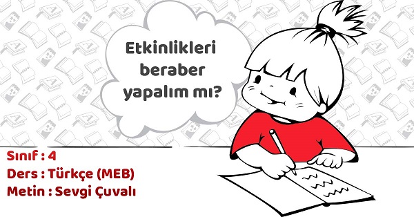 4.Sınıf Türkçe Sevgi Çuvalı Metni Etkinlik Cevapları