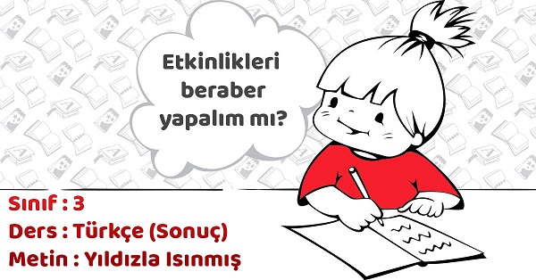 3.Sınıf Türkçe Yıldızla Isınmış Metni Etkinlik Cevapları