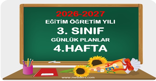 2026-2027 Eğitim Öğretim Yılı 3.Sınıf Günlük Planları 4.Hafta