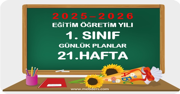 2025-2026 Eğitim Öğretim Yılı 1.Sınıf Günlük Planları 21.Hafta