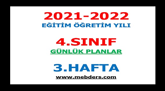 2021-2022 Eğitim Öğretim Yılı 4.Sınıf-3.Hafta Günlük Planları