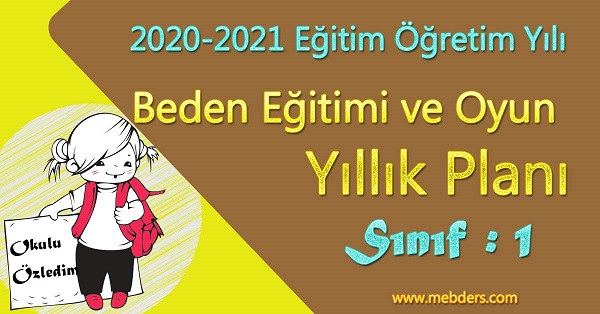 2020 - 2021 Yılı 1.Sınıf Beden Eğitimi ve Oyun Yıllık Planı