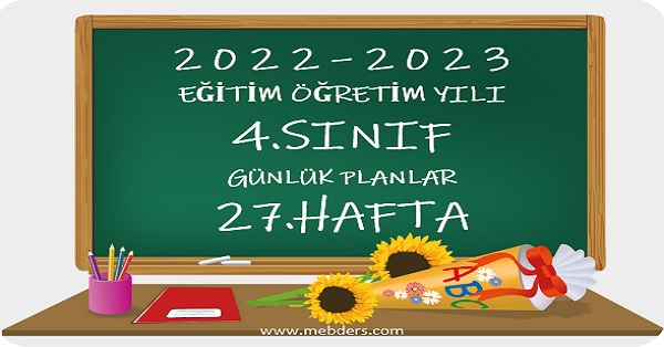 2022-2023 Eğitim Öğretim Yılı 4.Sınıf Günlük Planları 27.Hafta (Tüm Yayınlar)