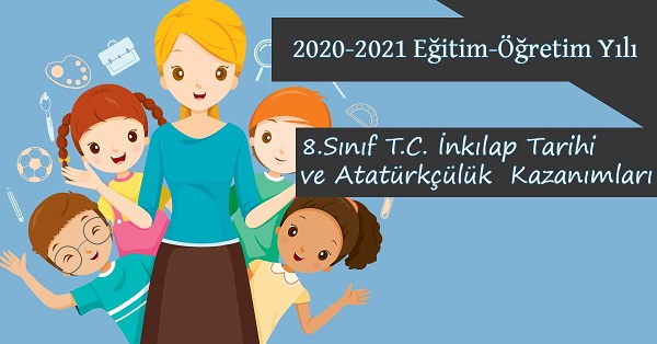 2020-2021 Yılı 8.Sınıf T.C. İnkılap Tarihi ve Atatürkçülük Kazanımları ve Açıklamaları