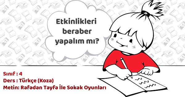 4.Sınıf Türkçe Rafadan Tayfa İle Sokak Oyunları Metni Etkinlik Cevapları