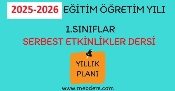 2025-2026 Eğitim Öğretim Yılı 1. Sınıf Serbest Etkinlikler Dersi Yıllık Planı
