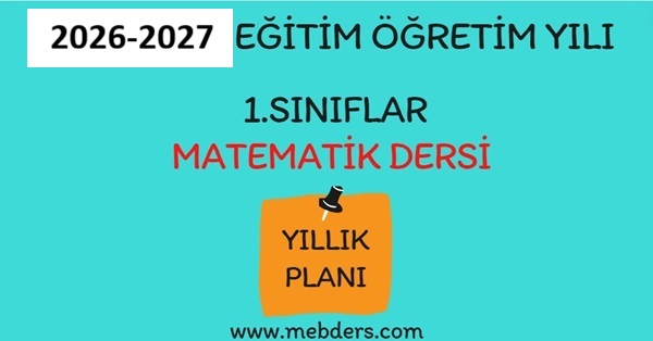 2026-2027 Eğitim Öğretim Yılı 1. Sınıf Matematik Dersi Yıllık Planı