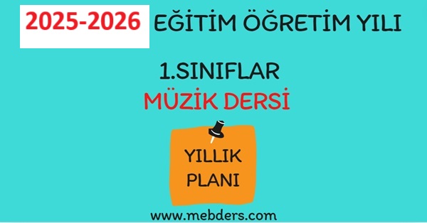 2025-2026 Eğitim Öğretim Yılı 1. Sınıf Müzik Dersi Yıllık Planı