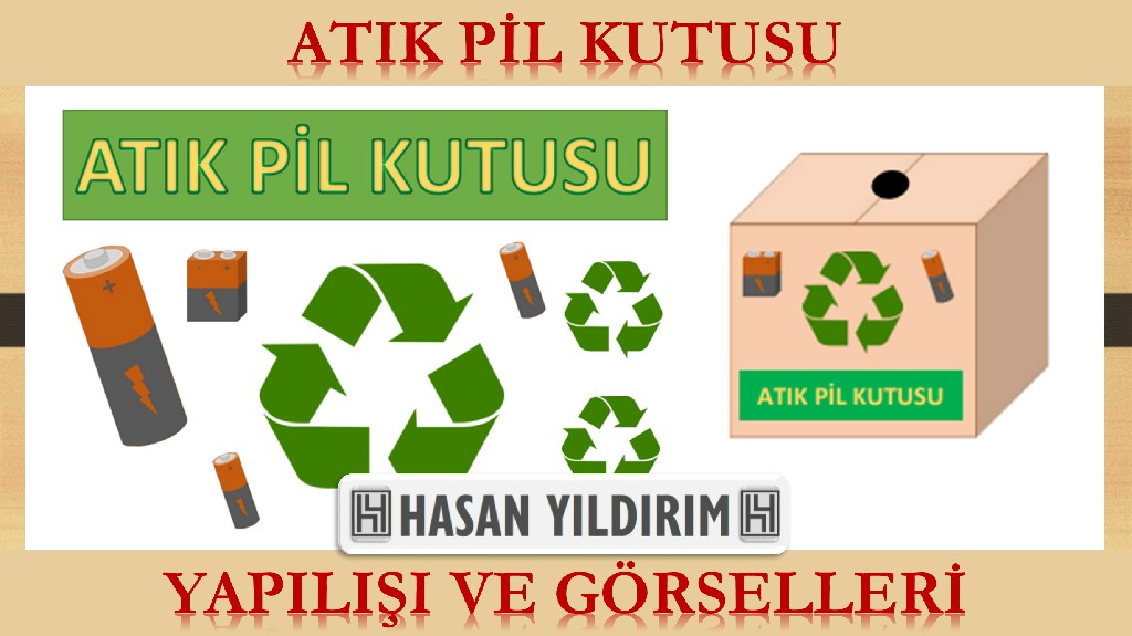 Atık Pil Kutusu Yapılışı ve Görselleri