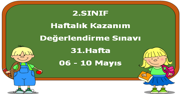 2.Sınıf Haftalık Kazanım Değerlendirme Testi 31.Hafta (06-10 Mayıs)