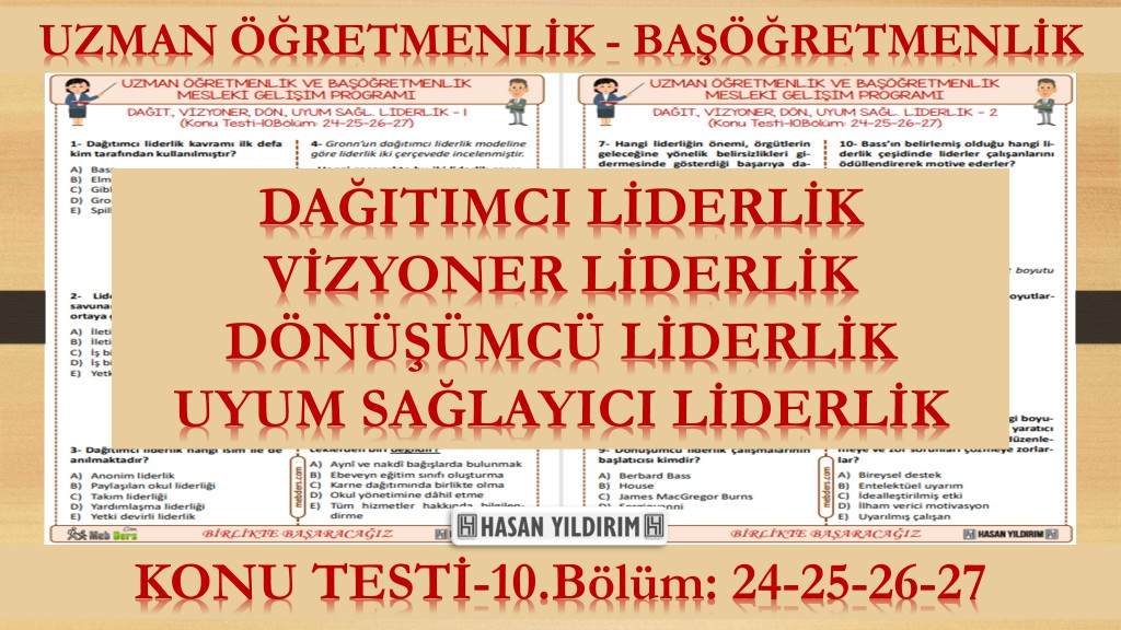 Dağıtımcı, Vizyoner, Dönüşümcü ve Uyum Sağlayıcı Liderlik (Konu Testi-10. Bölüm: 24-25-26-27)