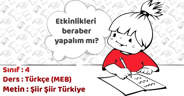 4.Sınıf Türkçe Şiir Şiir Türkiye Metni Etkinlik Cevapları (MEB)