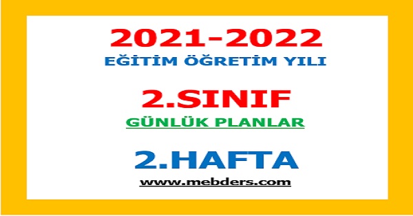 2021-2022 Eğitim Öğretim Yılı 2.Sınıf-2.Hafta Günlük Planları