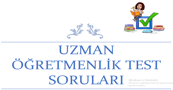 Uzman Öğretmenlik Test Soruları (9 Modül 312 Soru)