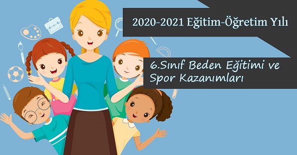 2020-2021 Yılı 6.Sınıf Beden Eğitimi ve Spor Kazanımları ve Açıklamaları