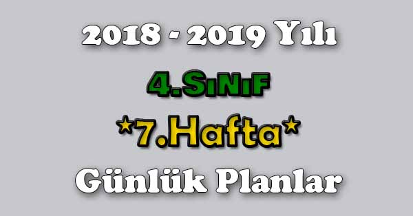 2018 - 2019 Yılı 4.Sınıf Tüm Dersler Günlük Plan - 7.Hafta