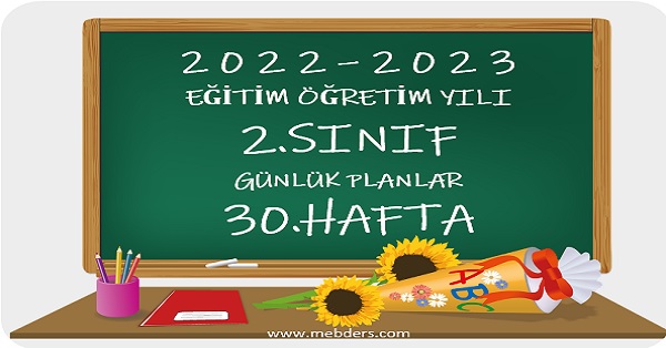 2022-2023 Eğitim Öğretim Yılı 2.Sınıf Günlük Planları 30.Hafta (Tüm Yayınlar)